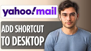 How to Add Yahoo Mail Shortcut to Desktop for Quick Access | Full Guide 2025