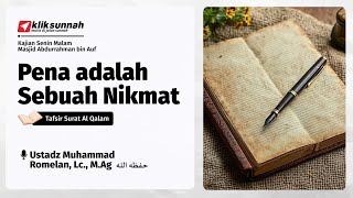 Download Lagu Pena adalah Sebuah Nikmat - Ustadz Muhammad Romelan, Lc., M.Ag MP3