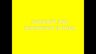 SUPERSCRIPT AND SUBSCRIPT IN HTML