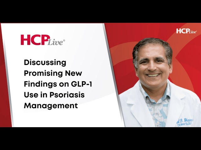glp 1 psoriasis Discussing Promising New Findings on GLP-1 Use in Psoriasis Management,  With Neal Bhatia, MD