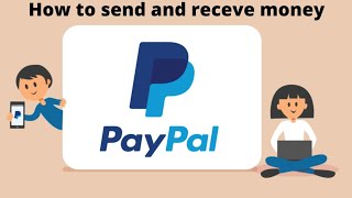 How to Create a PayPal Account in 2022| Send & Receive Money with PayPal