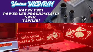 KAYAN YAZI ELEKTRONİK TABELA POWER LED PROĞRAMI NASIL YAPILIR VE YÜKLENİR