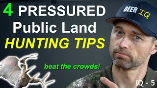 4 Pressured Public Land Hunting Tips  Approaches to Beat the Crowds and Find Success!