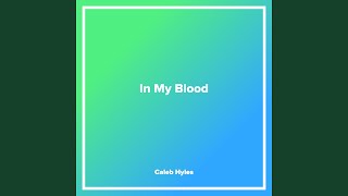 in my blood