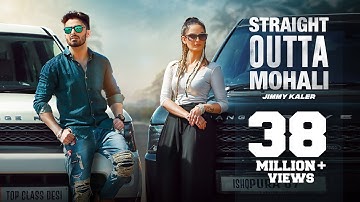 STRAIGHT OUTTA MOHALI | JIMMY KALER ft. MISTA BAAZ & GURLEJ AKHTER  | FRFESH PUNJABI SONG 2024 |
