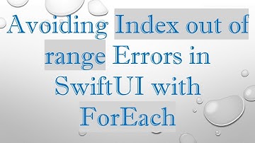 Avoiding Index out of range Errors in SwiftUI with ForEach