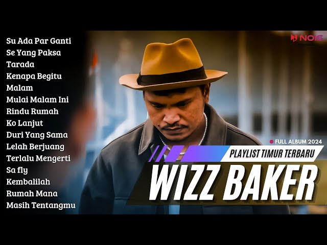 WIZZ BAKER - SU ADA PAR GANTI | FULL ALBUM TERBARU (2024) class=