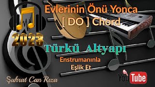 Evlerinin Önü Yonca  Türkü Altyapısı - DO - Chord Resimi