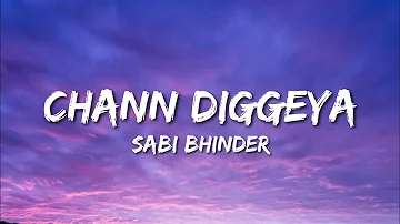 Sabi Bhinder - Chann Diggeya (Lyrics)