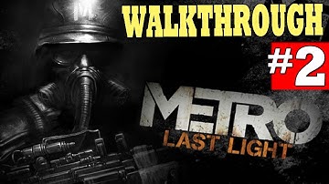 METRO LAST LIGHT  Chapter ASHES Walkthrough - Part 2 (XBOX360/PS3/PC) HD