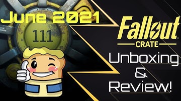 Fallout Loot Crate Unboxing: June 2021