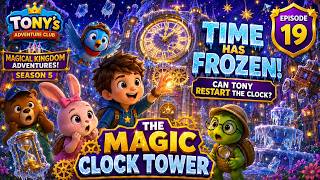 Tony's Adventure Club | The Magic Clock Tower ⏰ | Time Adventure Cartoon for Kids