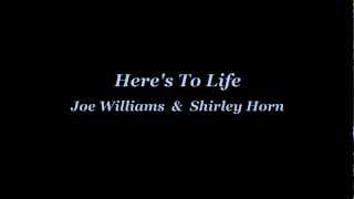 Video thumbnail of "Here's To Life - Joe Williams & Shirley Horn"