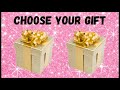 choose your gift 🎁 🎁 😃