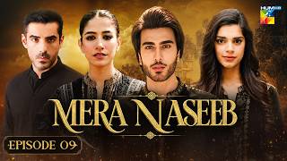 Mera Naseeb | Episode 09 | Sanam Saeed, Syra Yousaf, Imran Abbas & Adeel Hussain | HUM Classics