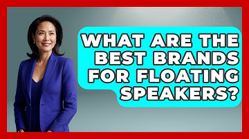 What Are The Best Brands For Floating Speakers? - The Hardware Hub