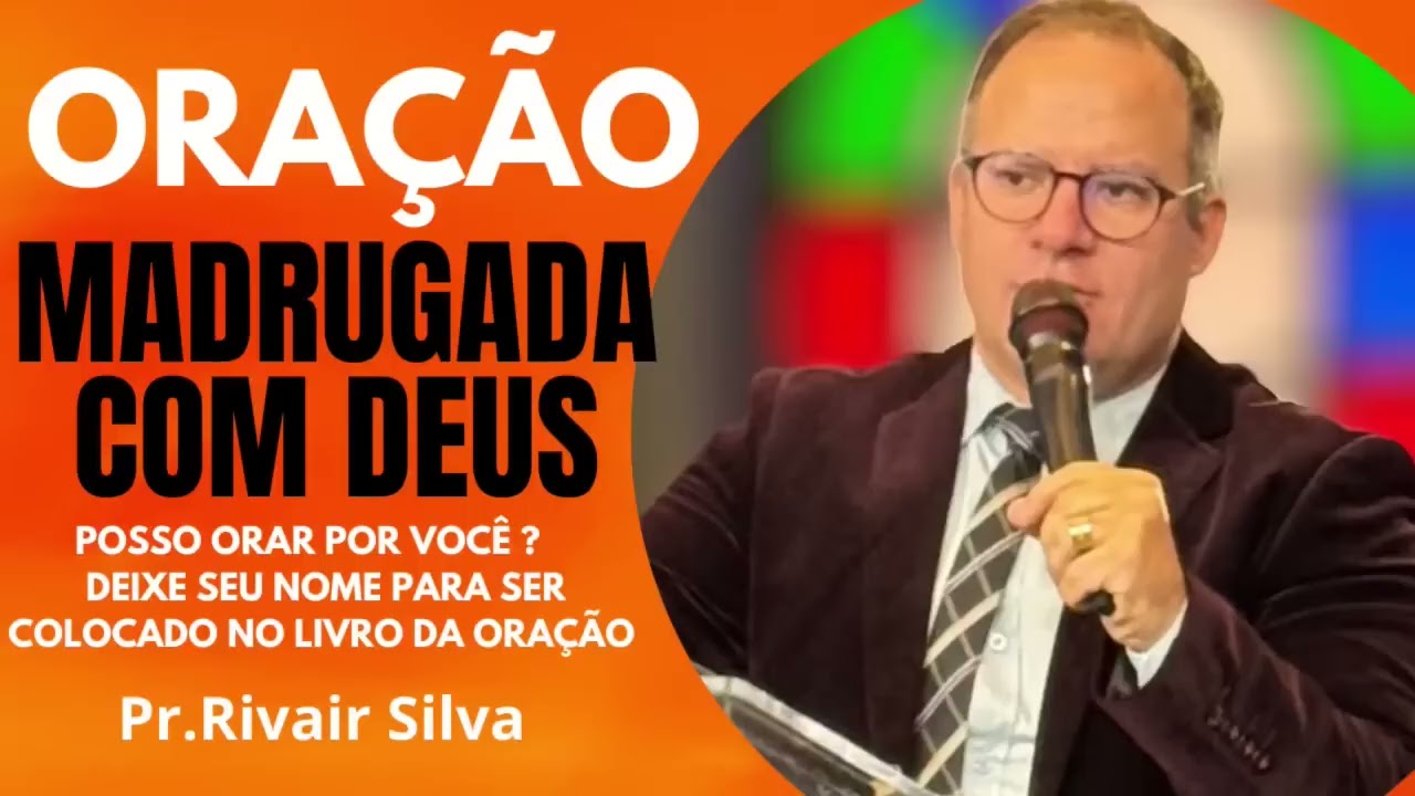 ORAÇÃO DA MADRUGADA COM DEUS sab@Pr Rivair  #liliasilva #prrivairsilva #prrivair #madrugadacomdeus