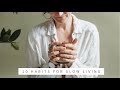 SLOW LIVING | 10 healthy habits for minimalist, intentional living