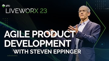 Steven Eppinger Discusses #Agile Product Development at PTC LiveWorx 2023
