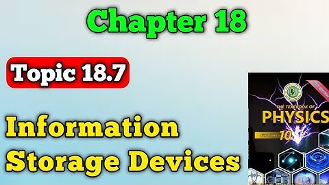 Information storage devices class 10 chapter 18 new physics book | topic 18.7 storage device Matric