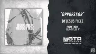 Jesus Piece - Oppressor (GTR Records)