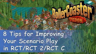 8 Tips for Improving your Scenario Play in RollerCoaster Tycoon 1 / 2 / Classic