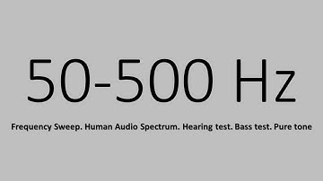 Frequency Sweep 50-500Hz. Human Audio Spectrum. Hearing test. Bass test. Pure tone