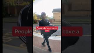 People Who Never Have A Bag