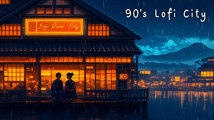 90's Lofi City 🌧️ Lofi hip hop mix - Lofi rain ☔🎶playlist for Sleep/ Study/ Enjoy life