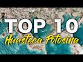 10 Places You MUST VISIT In LA HUASTECA POTOSINA