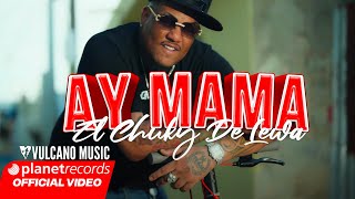 EL CHUKY DE LEWA - AY MAMA (OFFICIAL VIDEO)