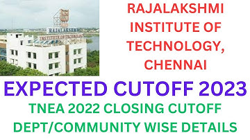 RAJALAKSHMI INSTITUTE OF TECHNOLOGY|EXPECTED CUTOFF 2023|TNEA2022 CLOSING CUTOFF DEPT/COMMUNITY WISE