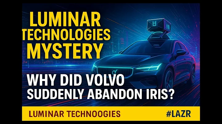 [FullVer] Luminar Technologies Mystery | Why Did Volvo Suddenly Abandon Iris? #LAZR
