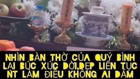 MỚI CÓ QUA 49 NGÀY MÀ VỢ TÀO LAO ĐÃ DEP BÀN THỜ CỦA QUÝ BÌNH TẠI CHÙA, VẬY MÀ CỨ LÊN MẠNG YÊU CHỒNG.