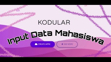 Membuat Apk Input Data Mahasiwa dengan Kodular !!!