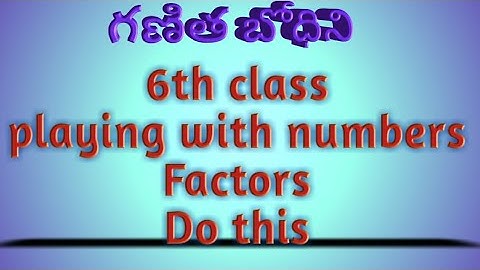 Class 6 playing with numbers | Factors | 3rd chapter in 6th class maths | by ganitha bodini