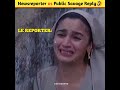 Public Savage Reply Vs Newreporters🤣||Savage Reply||#shorts #ytshorts #newsbloopers
