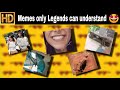Funny memes only Legends can understand 🤣😂