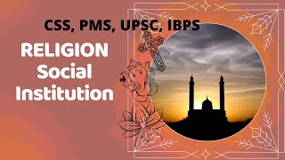 crash course Sociology |religion by Durkheim, Max weber, Karl Marx|L15| CSS|PMS|UPSC |IBPS|SSC