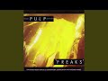 Pulp - Freaks