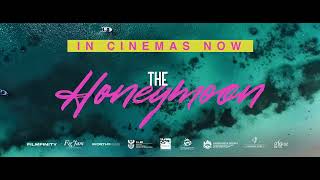 THE HONEYMOON - Official Trailer 2, IN CINEMAS NOW.