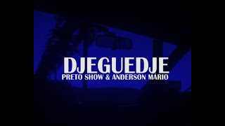 Preto Show feat Anderson Mário - Djeguedje (letra da musica) Resimi