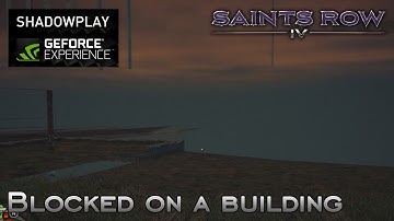 Shadowplay - Saints Row 4: blocked on a building