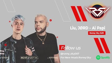 Liu, JØRD - Ai Papi (Ronny Sky Edit) #musicmix2023