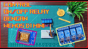 TUTORIAL CONTROL ON/OFF 4 BUAH RELAY DENGAN MODUL WEMOS D1 MINI #VLOG7
