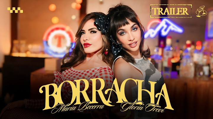 Maria Becerra, Gloria Trevi - BORRACHA (Official Trailer)