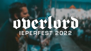 OVERLORD @ IEPERFEST 2022 - MULTICAM - FULL SET