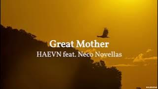 HAEVN feat. Neco Novellas - Great Mother