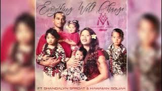 Jeremiah Kahuakai Kaholoaa - Everything Will Change (Audio) ft. Hawaiian Soljah & Shandalyn Sproat