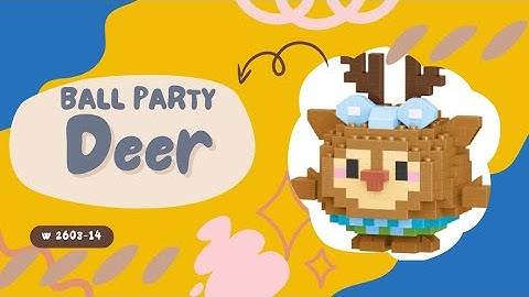 TUTORIAL MERAKIT LEGO BRICKS BALL PARTY [ DEER ] "RUSA BALL PARTY" W2603-14